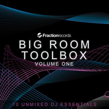 Various Artists - Fraction Records, Big Room Toolbox Volume One