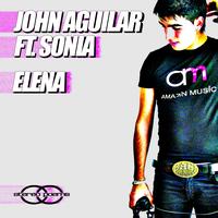 John Aguilar feat. Sonia - Elena