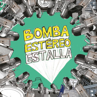 Bomba Estéreo - Estalla
