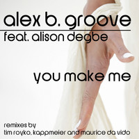 Alex B. Groove feat. Alison Degbe - You Make Me