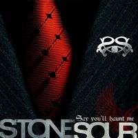 Stone Sour - Say You'll Haunt Me