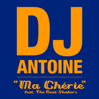 DJ Antoine feat. The Beat Shakers - Ma Chérie
