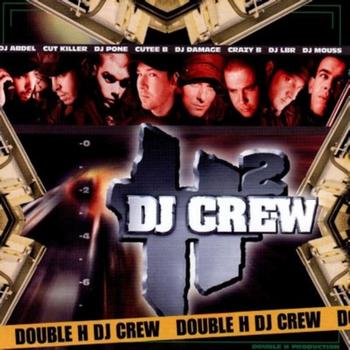 Dj Cut Killer, Double H Dj Crew - Double H Dj Crew