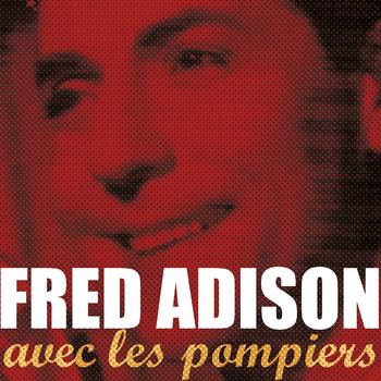 Fred Adison - Fred Adison avec les pompiers