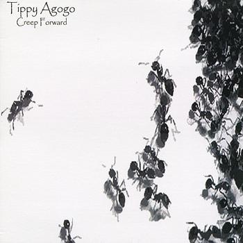Tippy Agogo - Creep Forward