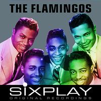 The Flamingos - Six Play: The Flamingos - EP