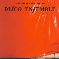 Disco Ensemble - Back On The MF Street