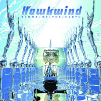 Hawkwind - Blood of the Earth (Bonus Tracks)