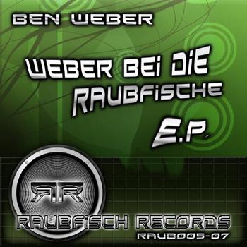 Ben Weber - Weber Bei Die Raubfische EP