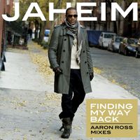 Jaheim - Finding My Way Back (Aaron Ross Remixes)
