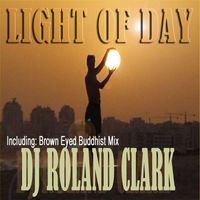 DJ Roland Clark - Light Of Day (Remixes)