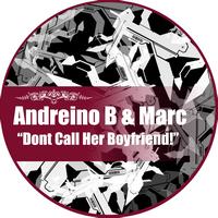 Andreino B, Marc - Don't Call Her Boyfriend