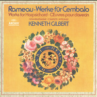 Kenneth Gilbert - Rameau: Works For Harpsichord