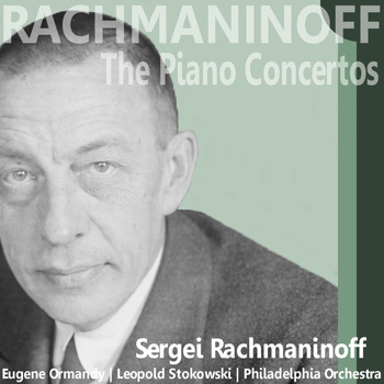 Sergei Rachmaninoff - Rachmaninoff: The Piano Concertos