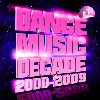 Dance Music Decade - Party Club 2000-2009 Vol. 1