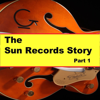 Various Artists - The Sun Records Story Part 1