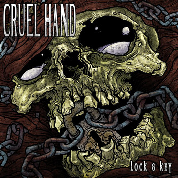 Cruel Hand - Lock And Key