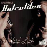 Astrolites - Hard Luck