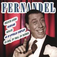 Fernandel - Les Plus Belles Chansons De Fernandel