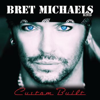 Bret Michaels - Custom Built (Explicit)