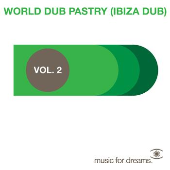 Various Artists - Music for Dreams Presents World Dub Pastry (Ibiza Dub) Vol. 2