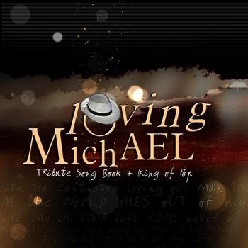 Various Artists - LOVING MICHAEL Tribute Song Book + King of Pop