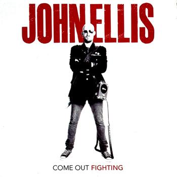 John Ellis - Come Out Fighting