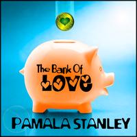Pamala Stanley - The Bank Of Love
