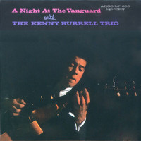 Kenny Burrell Trio - A Night At The Vanguard