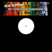Rene Kuppens - My Dream Is Awesome EP