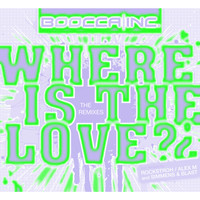Boocca Inc. - Where is the love (2nd Remix Package)