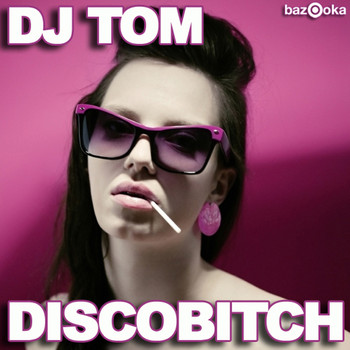 DJ Tom - Discobitch