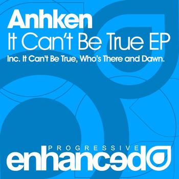 Anhken - It Can't Be True EP