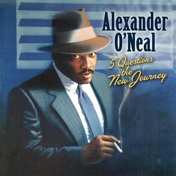 Alexander O'Neal - 5 Questions - The New Journey