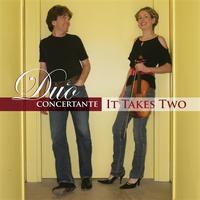 Duo Concertante - Duo Concertante:  It Takes Two