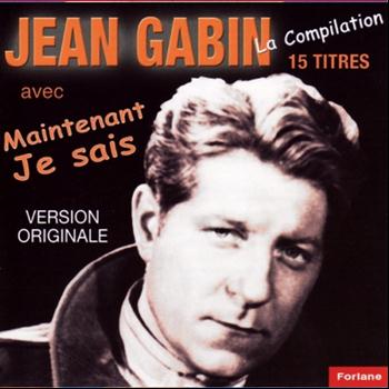 Jean Gabin - 15 titres de Jean Gabin : Maintenant je sais