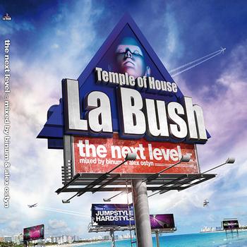 Various Artists - La Bush Temple of House (The Next Level mixed by Binym and Alex Ostyn)