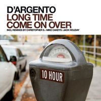 D'Argento - Long Time / Come on Over
