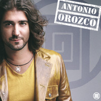 Antonio Orozco - Antonio Orozco / Antonio Orozco