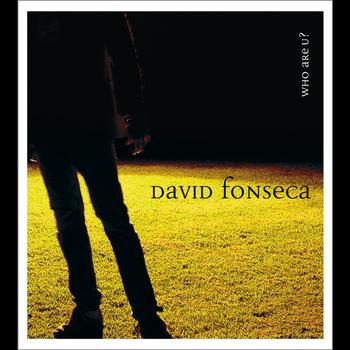 David Fonseca - Who Are U?