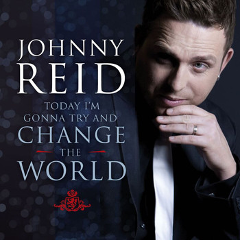 Johnny Reid - Today I'm Gonna Try And Change The World