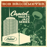Bob Brookmeyer - The Capitol Vaults Jazz Series