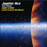Jupiter Ace - 1000 Years (Just Leave Me Know)
