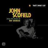 John Scofield - That's What I Say (Int'l Online/Yahoo Exclusive)