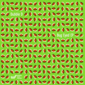 Dubble D - Bug Eyed