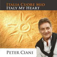 Peter Ciani - Italia cuore mio (Italy My Heart)