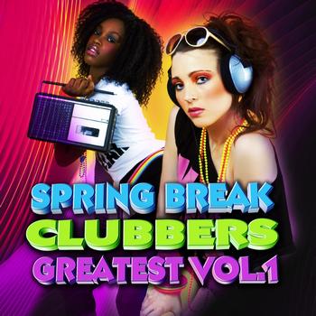 Various Artists - Spring Break Clubbers Greatest Vol.1