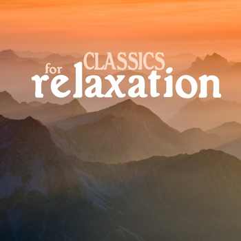 Various Artists - Classics for Relaxation