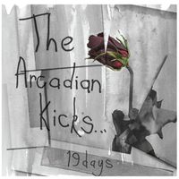 The Arcadian Kicks - 19 Days
