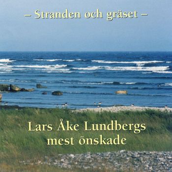 Lars-Åke Lundberg - Stranden Och Gräset - Lars-Åke Lundbergs mest Önskade